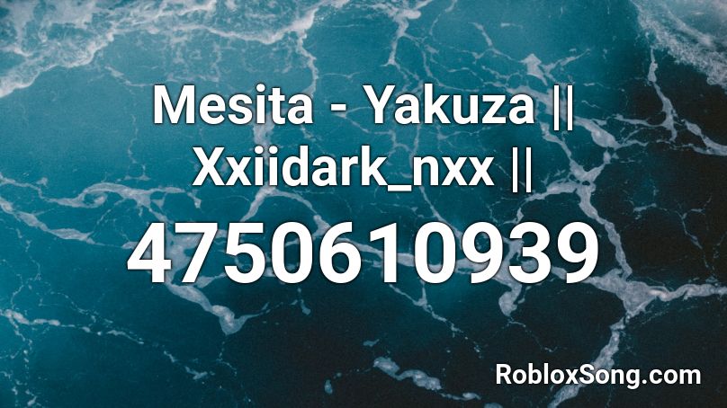 Mesita - Yakuza || Xxiidark_nxx || Roblox ID
