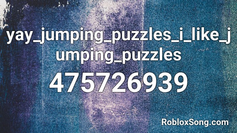 yay_jumping_puzzles_i_like_jumping_puzzles Roblox ID