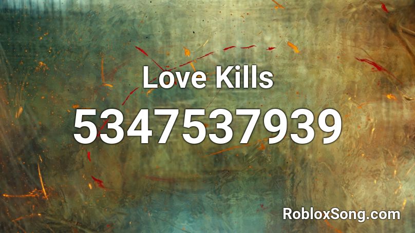 Love Kills Roblox ID