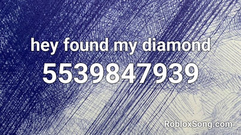 hey found my diamond Roblox ID