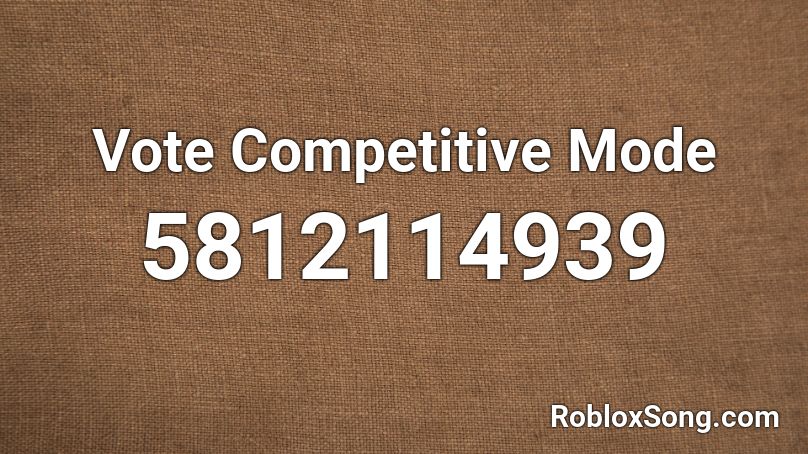 Vote Competitive Mode Roblox ID