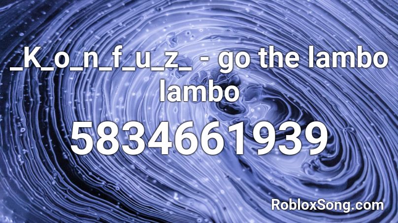 _K_o_n_f_u_z_ - go the lambo lambo Roblox ID