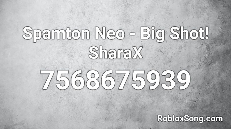 Spamton Neo - Big Shot! SharaX Roblox ID