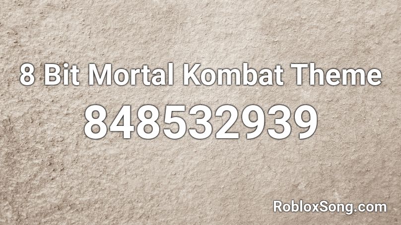 8 Bit Mortal Kombat Theme Roblox Id Roblox Music Codes - roblox mortal kombat theme