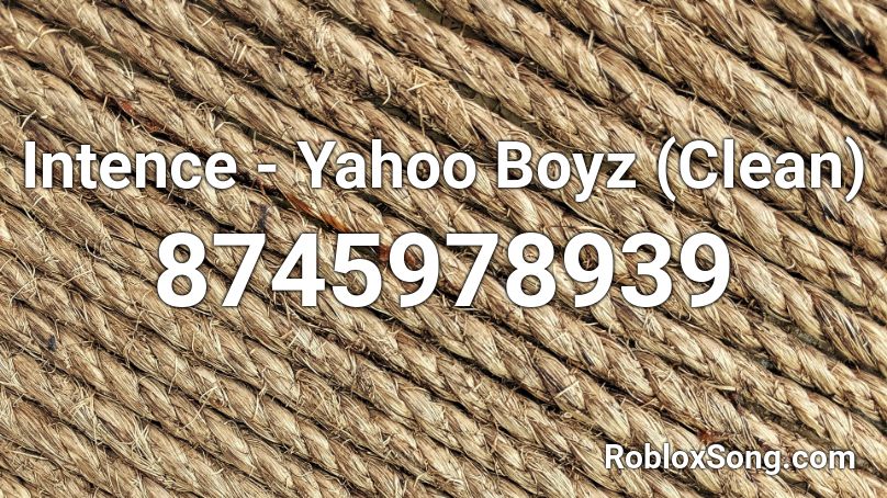 Intence - Yahoo Boyz (Clean) Roblox ID