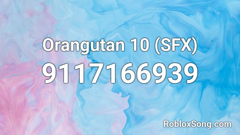 Orangutan 10 (SFX) Roblox ID