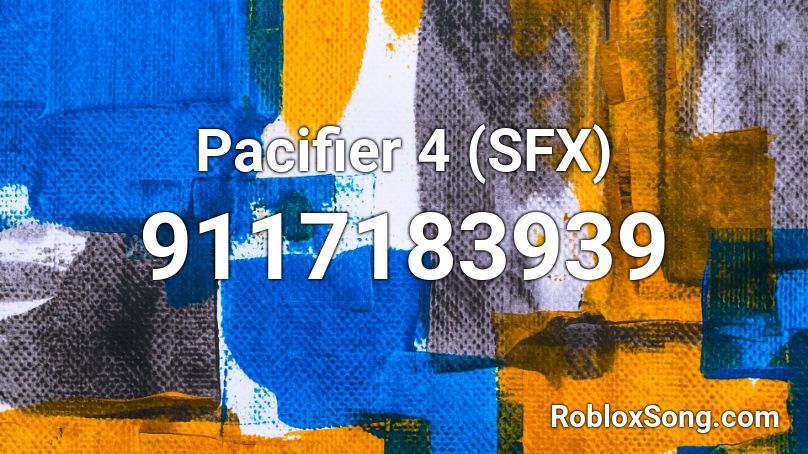 Pacifier 4 (SFX) Roblox ID