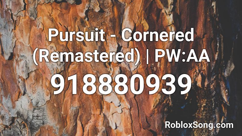 Pursuit - Cornered (Remastered) | PW:AA Roblox ID