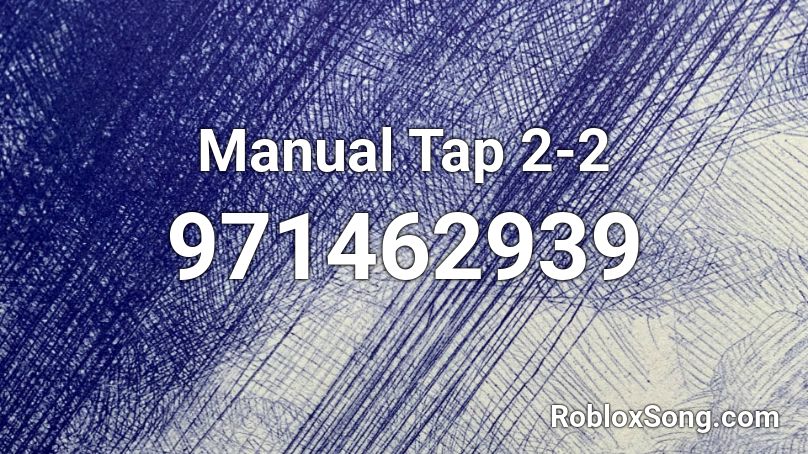 Manual Tap 2-2 Roblox ID