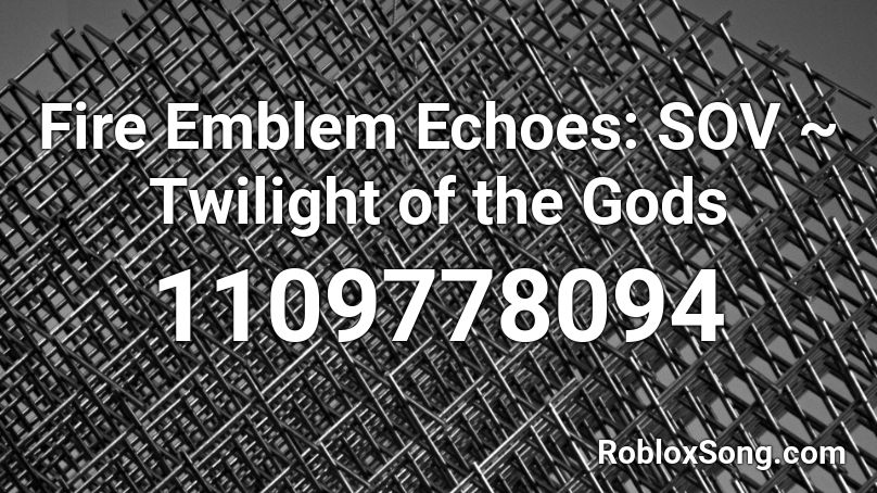 Fire Emblem Echoes: SOV ~ Twilight of the Gods Roblox ID