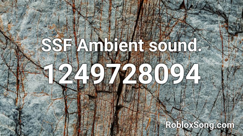 SSF Ambient sound. Roblox ID