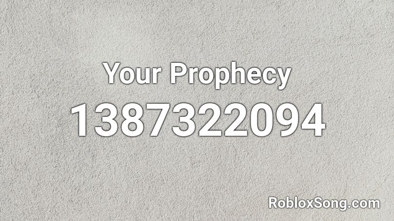 Your Prophecy Roblox ID
