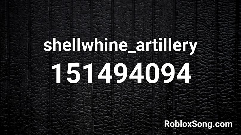 shellwhine_artillery Roblox ID