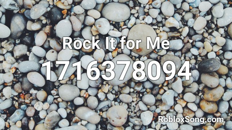 Rock It for Me Roblox ID