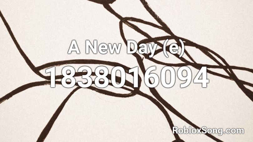 A New Day (e) Roblox ID