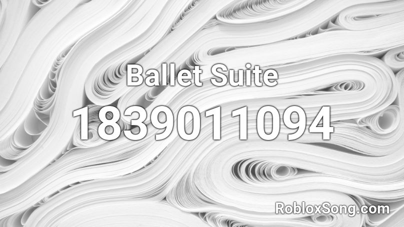 Ballet Suite Roblox ID