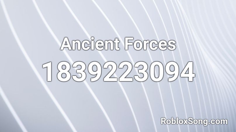 Ancient Forces Roblox ID