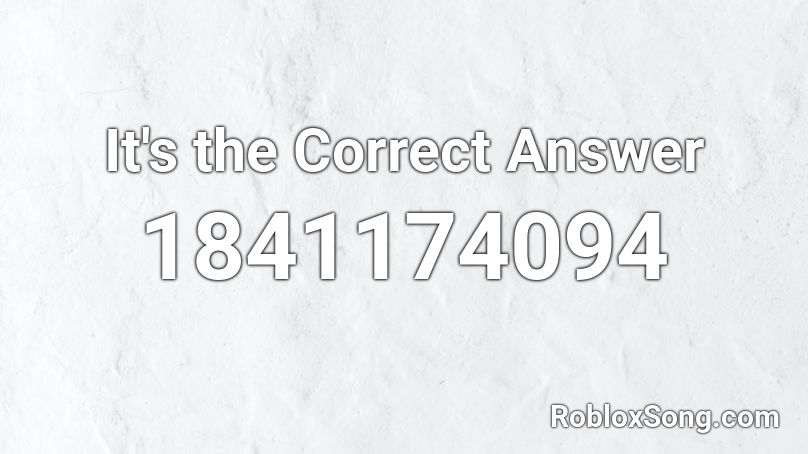 It's the Correct Answer Roblox ID