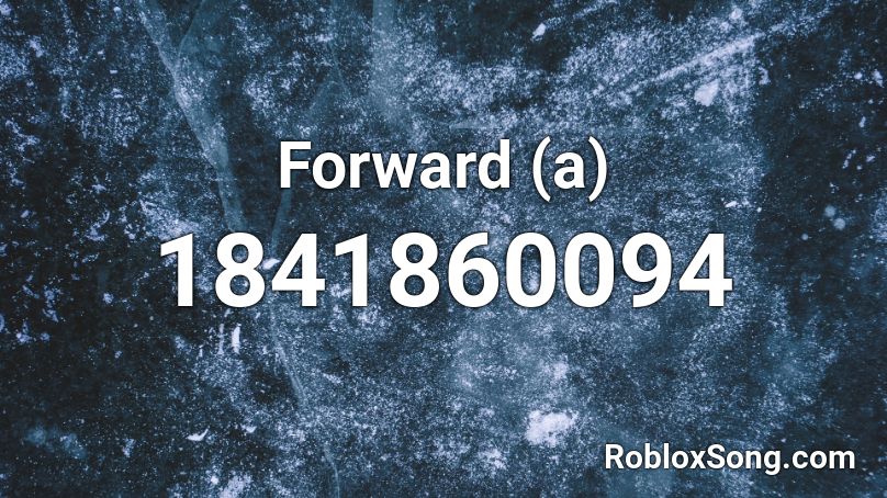 Forward (a) Roblox ID
