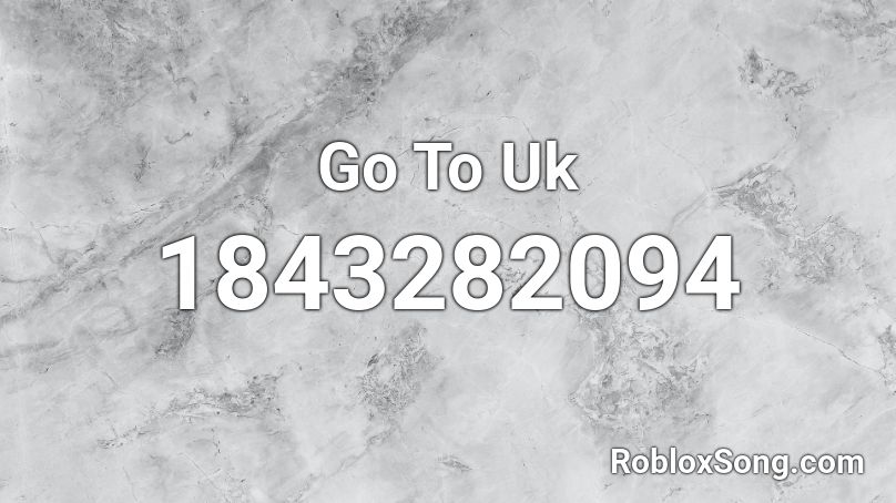 Go To Uk Roblox ID