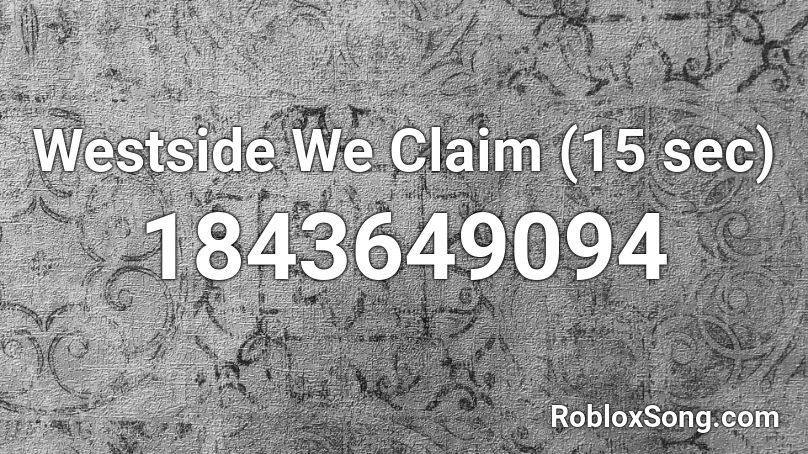 Westside We Claim (15 sec) Roblox ID