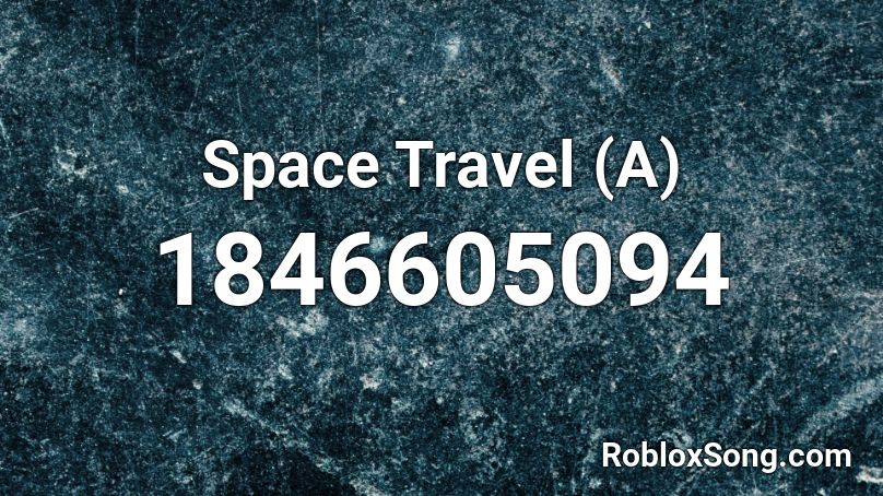 Space Travel (A) Roblox ID