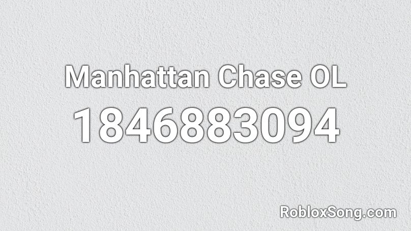 Manhattan Chase OL Roblox ID