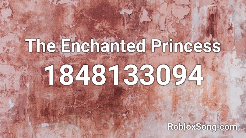 The Enchanted Princess Roblox ID