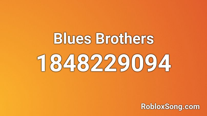 Blues Brothers Roblox ID