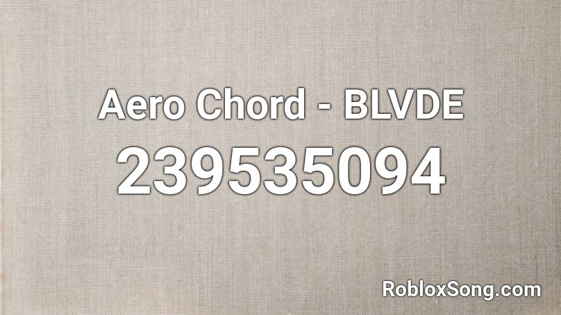 Aero Chord - BLVDE Roblox ID