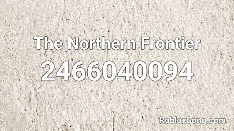 The Northern Frontier Roblox ID