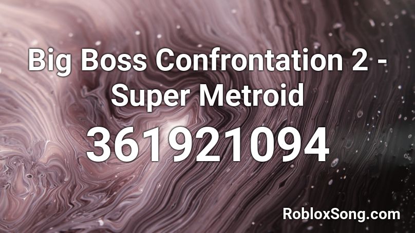 Big Boss Confrontation 2 Super Metroid Roblox Id Roblox Music Codes - big boss roblox