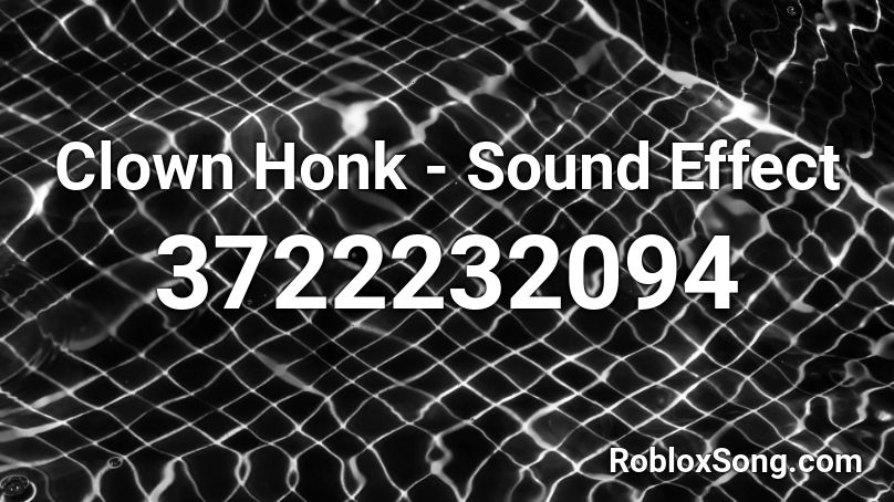Clown Honk - Sound Effect Roblox ID