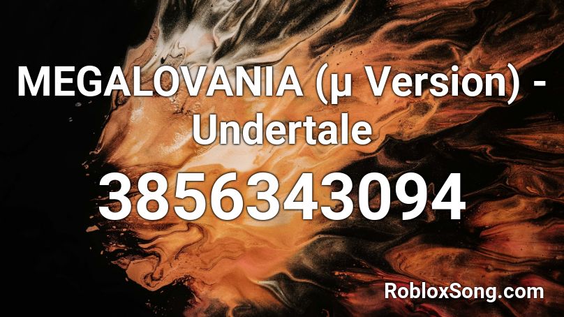 MEGALOVANIA (µ Version) - Undertale Roblox ID
