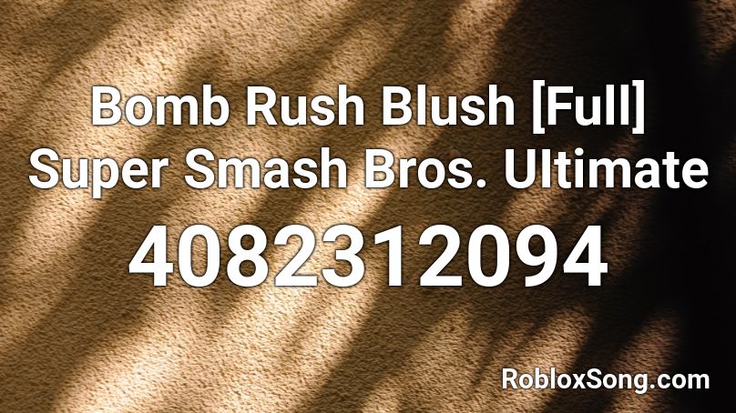 Bomb Rush Blush [Full] Super Smash Bros. UItimate Roblox ID