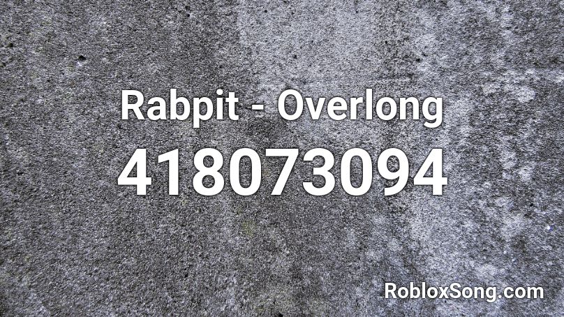Rabpit - Overlong Roblox ID