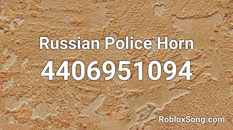 Russian Police Horn Roblox ID