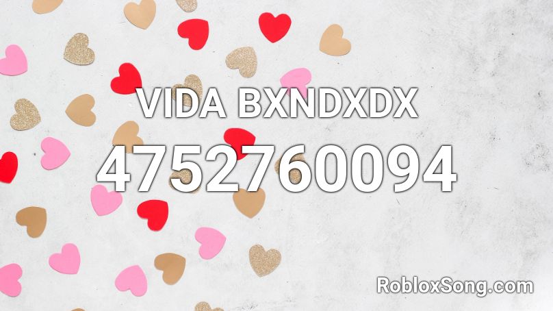 VIDA BXNDXDX Roblox ID