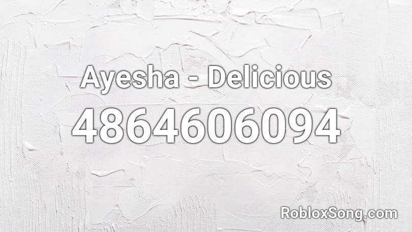 Ayesha - Delicious Roblox ID