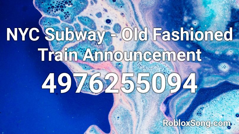 Nyc Subway Old Fashioned Train Announcement Roblox Id Roblox Music Codes - escape the subway roblox