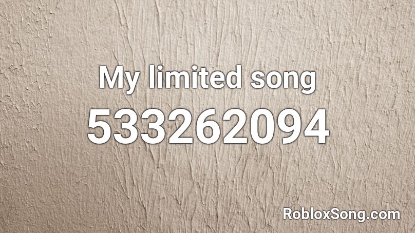 My limited song Roblox ID