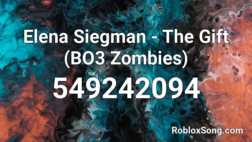Elena Siegman - The Gift (BO3 Zombies) Roblox ID