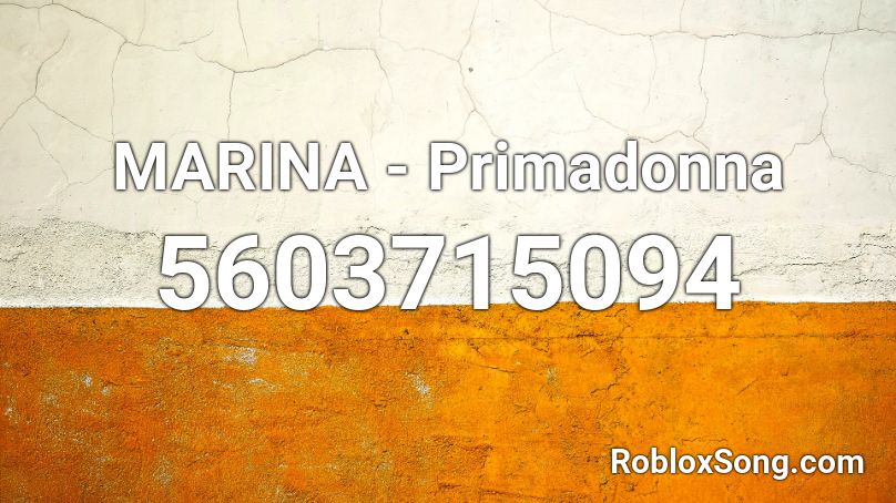 MARINA - Primadonna Roblox ID
