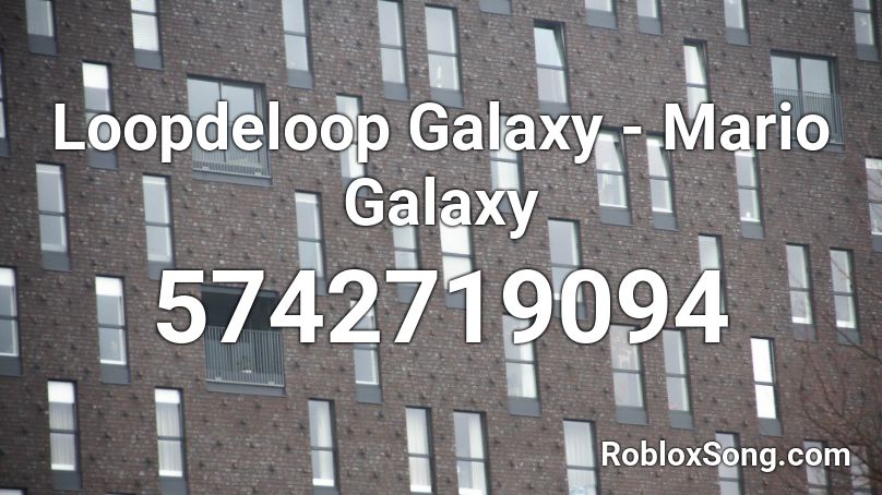 Loopdeloop Galaxy - Mario Galaxy Roblox ID