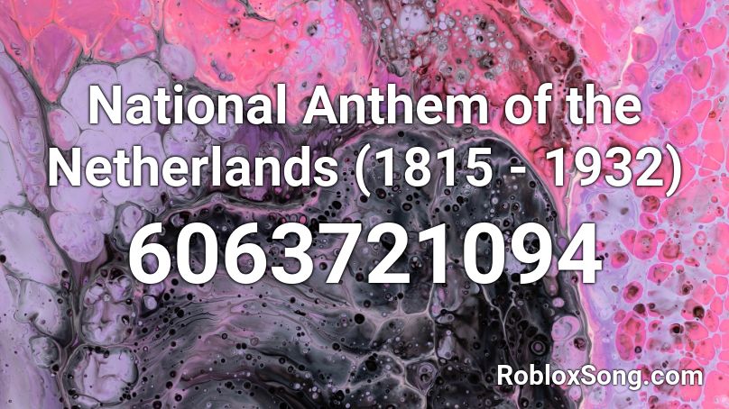 National Anthem of the Netherlands (1815 - 1932) Roblox ID