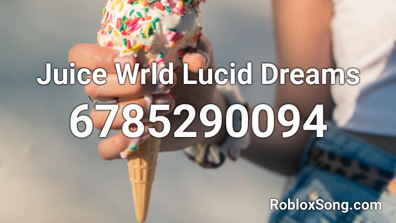 Juice Wrld Lucid Dreams Roblox Id Roblox Music Codes - roblox radio codes lucid dreams