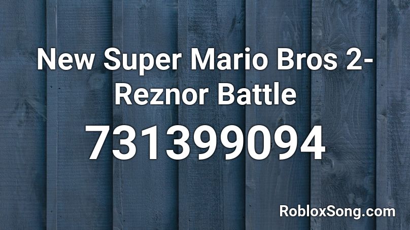 New Super Mario Bros 2- Reznor Battle Roblox ID