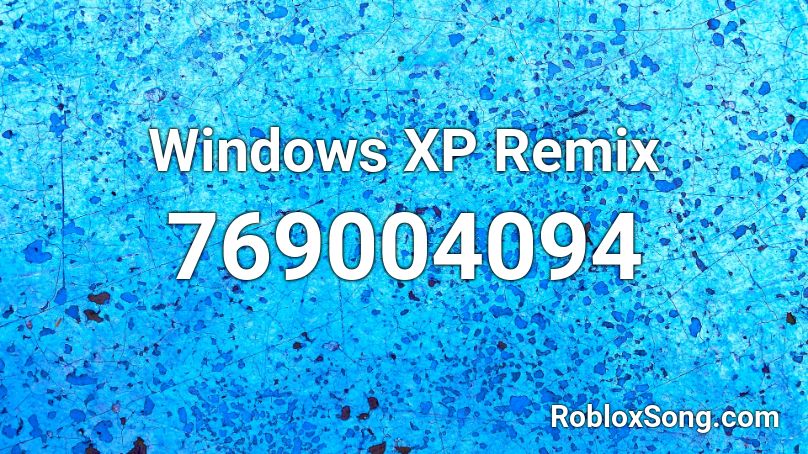 Windows XP Remix Roblox ID