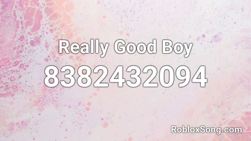 Really Good Boy Roblox ID