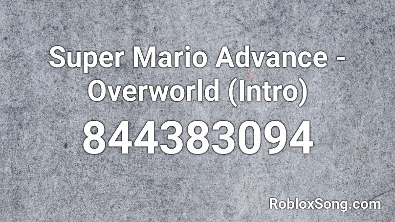 Super Mario Advance - Overworld (Intro) Roblox ID